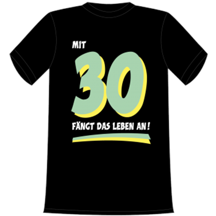30 fängt Leben an T-Shirt
