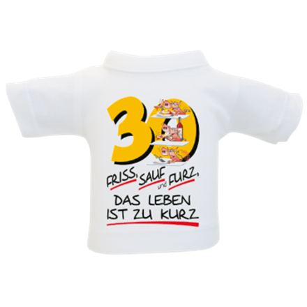 30 Friss Sauf Furz Mini-T-Shirt