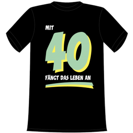 40 fängt Leben an T-Shirt