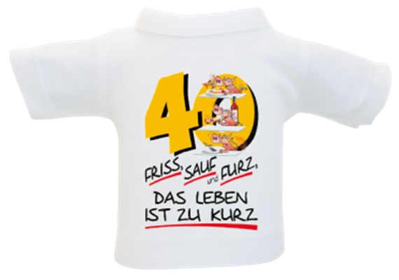 40 Friss Sauf Furz Mini-T-Shirt