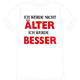 Älter Besser T-Shirt - S