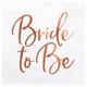 Bride to be Serviette (roségold)