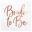 Bride to be Serviette (roségold) | Bild 1