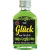 Glück für dich Schnäpsli