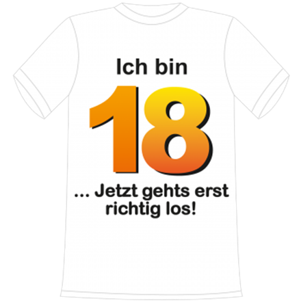 Ich bin 18 Spruch T-Shirt