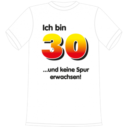 Ich bin 30 Spruch T-Shirt