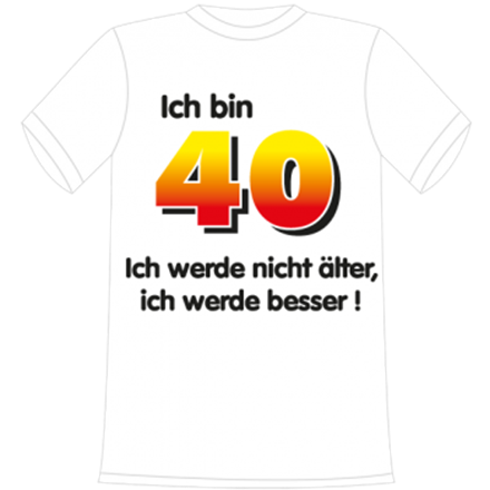 Ich bin 40 Spruch T-Shirt