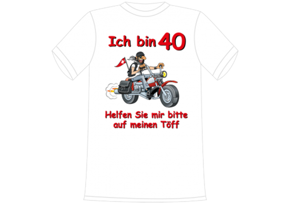 Ich bin 40 Töff T-Shirt - S