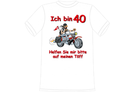 Ich bin 40 Töff T-Shirt - S