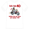 Ich bin 40 Töff T-Shirt - XL
