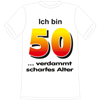 Ich bin 50 Spruch T-Shirt - S