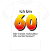 Ich bin 60 Spruch T-Shirt - XL