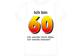 Ich bin 60 Spruch T-Shirt - XXL