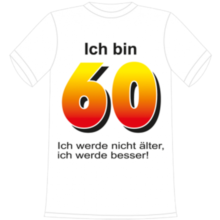 Ich bin 60 Spruch T-Shirt