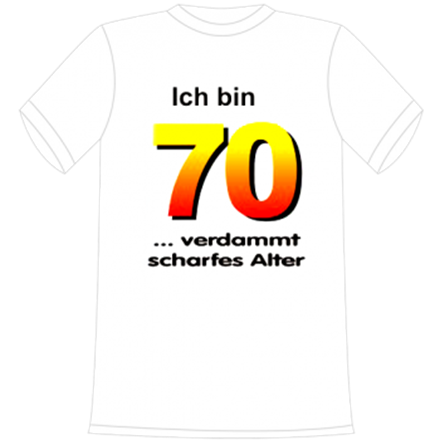 Ich bin 70 Spruch T-Shirt
