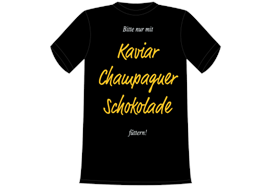 Kaviar Champagner Schoggi T-Shirt - XL