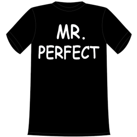 Mr. Perfect T-Shirt