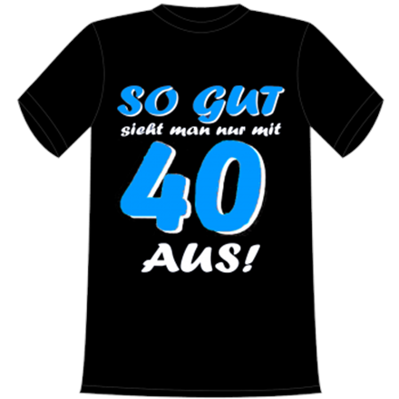 So gut 40 T-Shirt