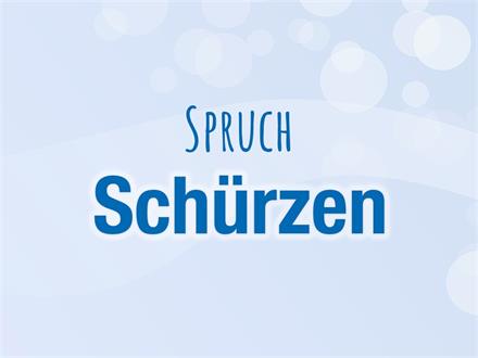 Spruch Schürzen