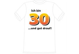 T-Shirt 30. Geburtstag gut drauf - M