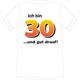 T-Shirt 30. Geburtstag gut drauf - S