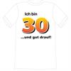 T-Shirt 30. Geburtstag gut drauf - S