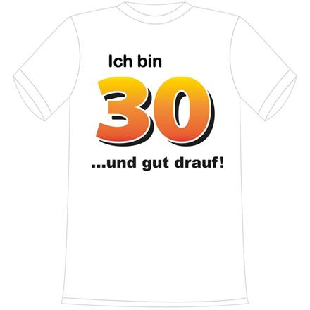 T-Shirt 30. Geburtstag gut drauf