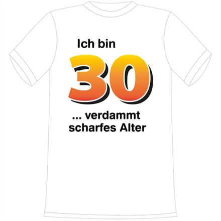 T-Shirt 30. Geburtstag scharf