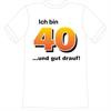 T-Shirt 40. Geburtstag gut drauf - XL