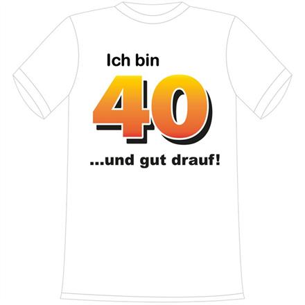 T-Shirt 40. Geburtstag gut drauf