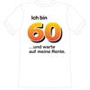 T-Shirt 60. Geburtstag Rente - L