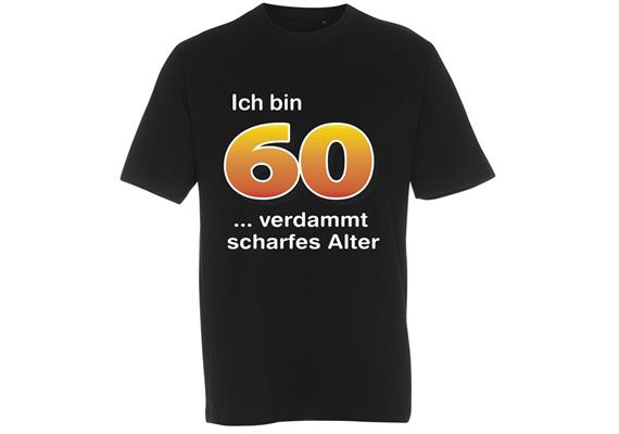 T-Shirt 60. Geburtstag scharf - L