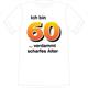 T-Shirt 60. Geburtstag scharf - L