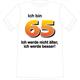 T-Shirt 65. Geburtstag älter besser - S