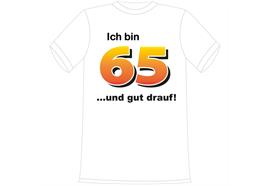 T-Shirt 65. Geburtstag gut drauf - M