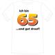 T-Shirt 65. Geburtstag gut drauf - S