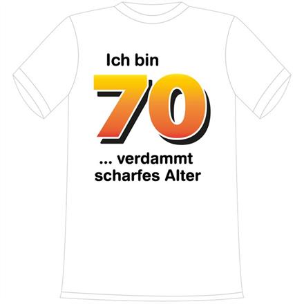 T-Shirt 70. Geburtstag scharf