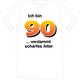 T-Shirt 90. Geburtstag scharf - S