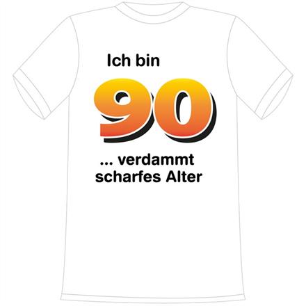 T-Shirt 90. Geburtstag scharf
