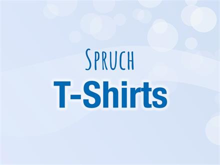 T-Shirts Sprüche