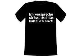 Verspreche nichts T-Shirt - M
