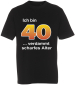 Preview: Das T-Shirt zum 40. Geburtstag. Mit dem Spruch ICH BIN 40 Jahre…   Was unter der Zahl 40 stehen soll, kann selbst gewählt werden. Verschiedene lustige Sprüche zur Auswahl. Ein individuell bedrucktes Shirt zum runden Geburtstag. Das Geburtstagsshirt ist au