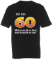 Preview: Das T-Shirt zum 60. Geburtstag. Mit dem Spruch ICH BIN 60 Jahre…  Was unter der Zahl 60 stehen soll, kann selbst gewählt werden. Verschiedene lustige Sprüche zur Auswahl. Ein individuell bedrucktes Shirt zum runden Geburtstag. Das Geburtstagsshirt ist aus