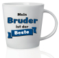 Preview: Lustige Spruch Tasse mit Aufschrift: Mein Bruder ist der Beste. Das passende Geburtstags- oder Weihnachtsgeschenk für Liebhaber von Kaffee, Tee und Ovo. Ideal auch als Geschenk gefüllt mit Schokolade. Aus Keramik, Höhe 10 cm.