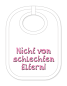 Preview: Babylätzli mit dem Spruch: Nicht von schlechten Eltern. Lustiger Latz für Babys und Kleinkinder. Ein tolles Geschenk für Neugeborene, für Eltern oder einfach zur Geburt, auf den Geburtstag oder zu Weihnachten. Die Lätze für B