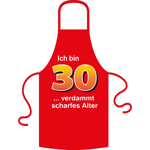 Die Kochschürze zum 30. Geburtstag. Die Küchenschürze mit dem Spruch: ICH BIN 30…  Der Spruch unter der Zahl 30 kann aus verschiedenen Sprüchen ausgewählt werden. So wird die Schürze individuell für Frauen und Männer angepasst. Ein schönes Geschenk zum ru