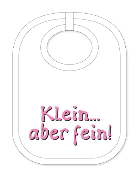 Babylätzli mit dem Spruch: Klein aber fein. Lustiger Latz für Babys und Kleinkinder. Ein tolles Geschenk für Neugeborene, für Eltern oder einfach zur Geburt, auf den Geburtstag oder zu Weihnachten. Die Lätze für Babies sind a