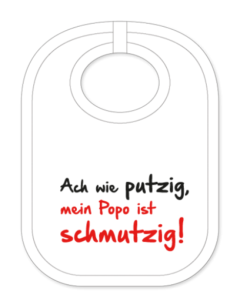 Babylätzli mit dem Spruch: Ach wie putzig, mein Popo ist schmutzig. Lustiger Latz für Babys und Kleinkinder. Ein tolles Geschenk für Neugeborene, für Eltern oder einfach zur Geburt, auf den Geburtstag oder zu Weihnachten. Die Lätz