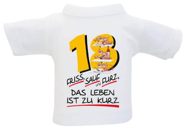 18 Friss Sauf Furz Mini-T-Shirt