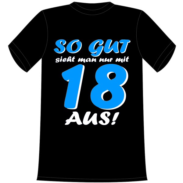 So gut sieht man nur mit 18 aus. Geschenk zum 18. Geburtstag. Die lustigen und witzigen bedruckten T-Shirts sind ideal als witziges Geschenk. Funshirt hergestellt aus 100% Baumwolle.